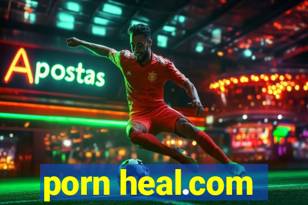 porn heal.com
